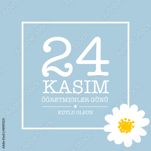 November 24 teachers day card design. ''24 Kasim ogretmenler gunu''.