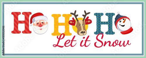 Holiday poster. Cute Santa Claus, reindeer, snowman. Fancy letters. Fun text Ho-Ho-H0 Let it Snow cartoon style. Template for winter season holiday event banner, greeting flyer. Vector illustration