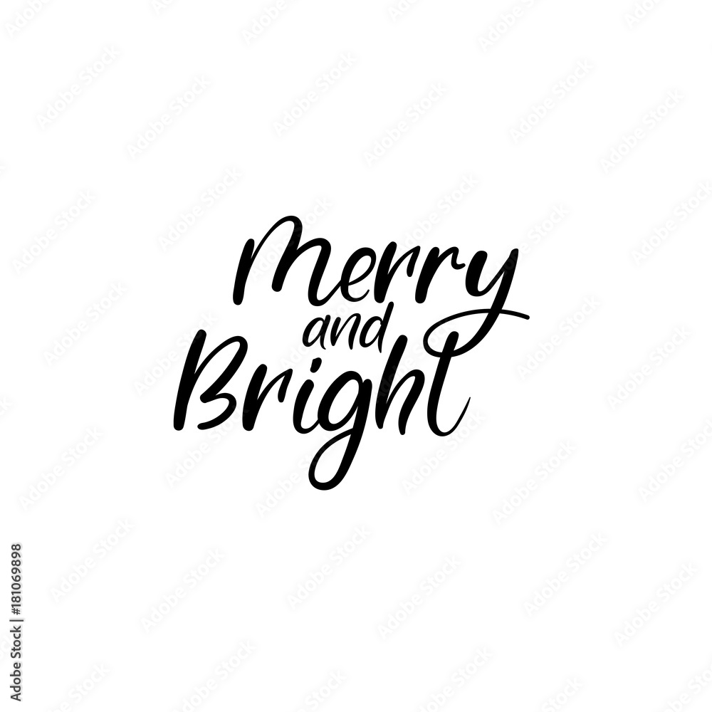 Merry and Bright. Christmas calligraphy. Handwritten brush lettering for greeting card, poster, invitation, banner. Hand drawn design elements. Isolated on white background.