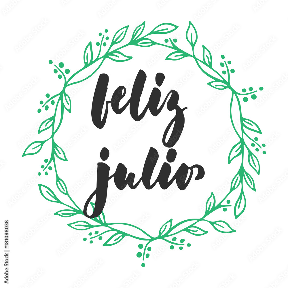 Feliz julio - happy july in spanish, hand drawn latin summer month lettering quote with seasonal wreath isolated on the white background. Fun brush ink inscription for greeting card or posters. Feliz julio - happy july in spanish, hand drawn latin summer month lettering quote with seasonal wreath isolated on the white background. Fun brush ink inscription for greeting card or posters.