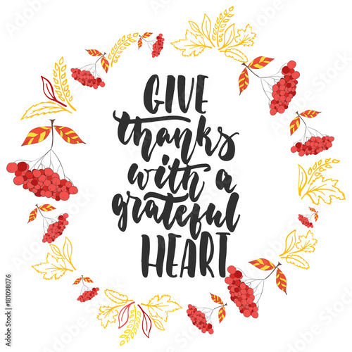 Give thanks with a grateful heart - hand drawn latin Thanksgiving Day lettering quote with autumn wreath isolated on the white background. Fun brush ink inscription for greeting card or poster design.