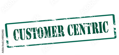Customer centric