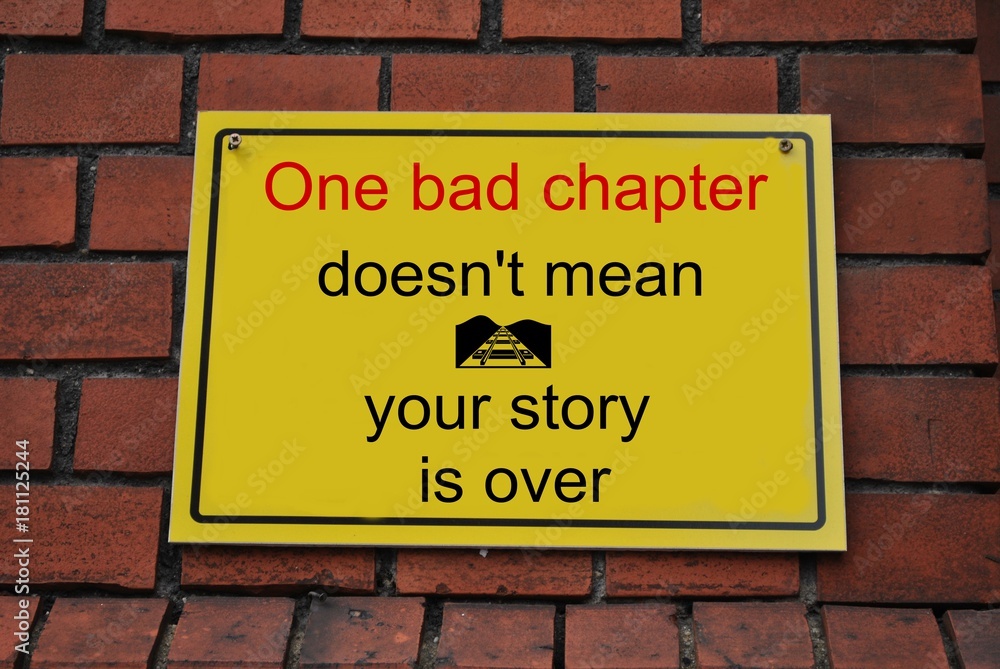 One bad chapter doesnt mean your story is over One bad chapter doesnt mean your story is over