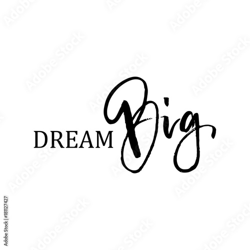Dream big hand painted brush lettering