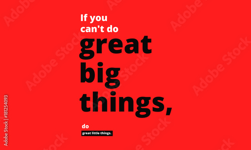 If you can't do great big things, do great little things. (Motivational Quote Vector Poster Design)