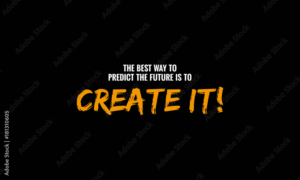 The best way to predict the future is to create it (Motivational Quote Vector Poster Design)