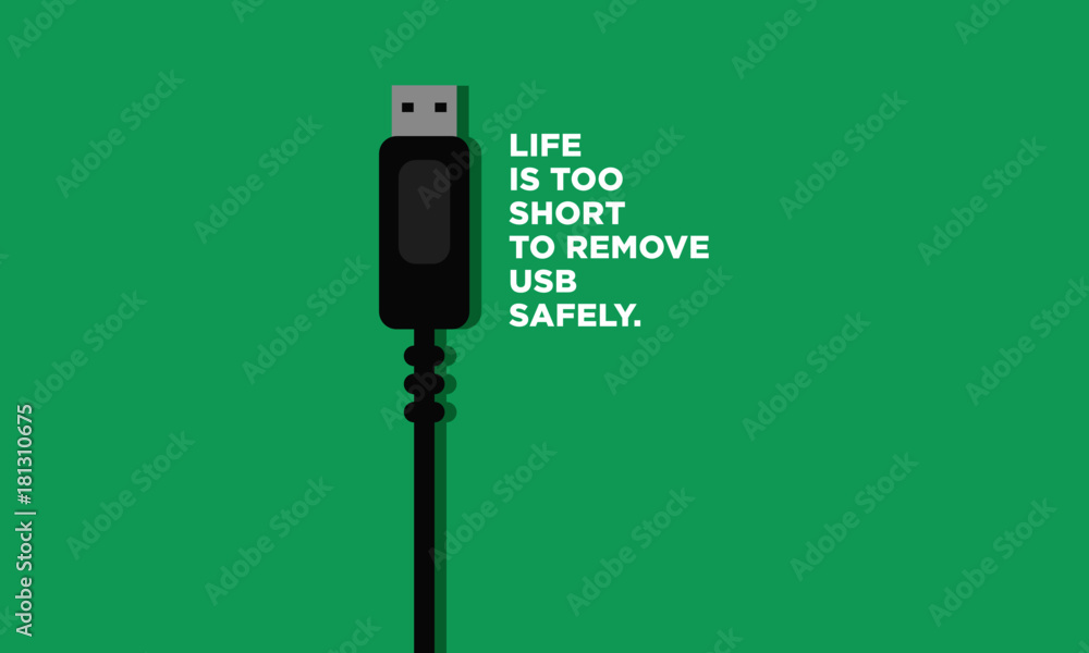 Life is too short to remove USB safely (Motivational Quote Flat Style  Vector Illustration Poster Design) Stock Vector | Adobe Stock