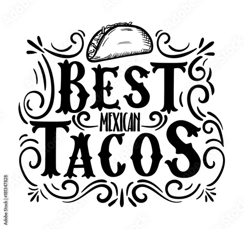 Best tacos hand drawn illustration with flourish elements isolated on white background. Modern lettering quote isolated on white background.