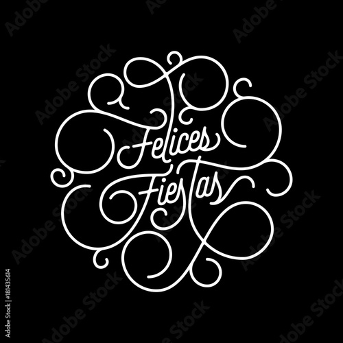 Felices Fiestas Spanish Happy Holidays flourish calligraphy lettering of swash line typography for greeting card design. Vector festive ornamental quote text of swirl pattern outline black background