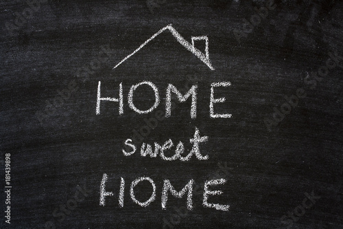 Home Sweet Home Chalk Writing On A Black Board