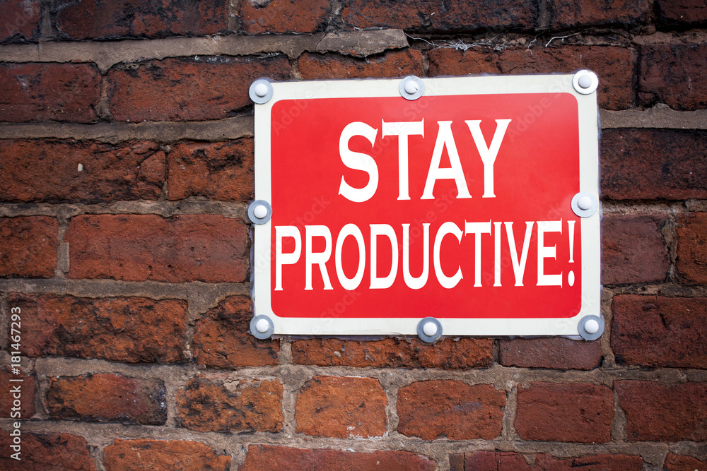 Hand writing text caption inspiration showing Stay Productive concept meaning Concentration Efficiency Productivity written on old announcement road sign with background and copy space Hand writing text caption inspiration showing Stay Productive concept meaning Concentration Efficiency Productivity written on old announcement road sign with background and copy space