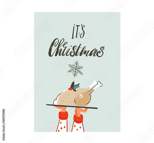 Hand drawn vector abstract fun Merry Christmas time cartoon card with cute illustration of Christmas turkey family dinner and modern calligraphy Its Christmas isolated on white background