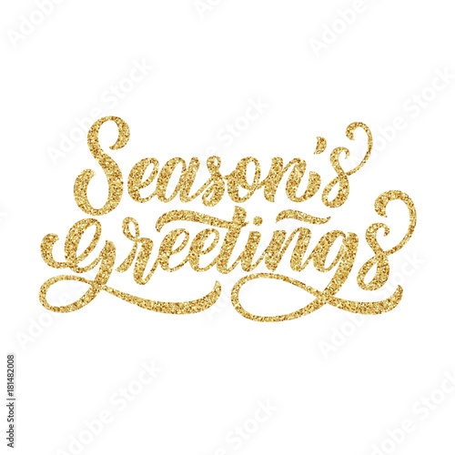 Season's greetings brush hand lettering, with golden glitter texture effect on white background. Vector type illustration. Can be used for holidays festive design.
