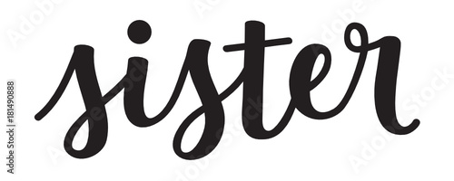 "Sister" hand-lettered