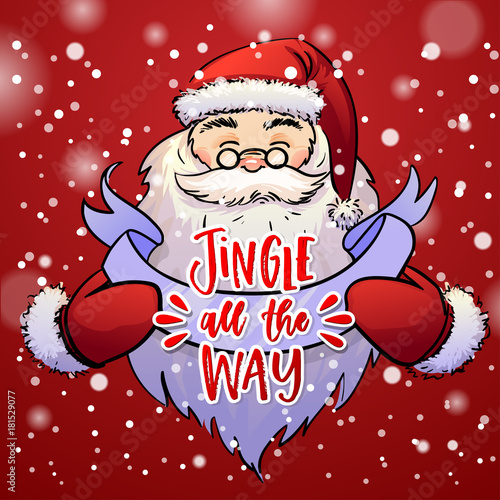 Santa claus holds Christmas greeting card with concept handwritten Jingle all the way .  Xmas vector background. Hand drawn calligraphy. 