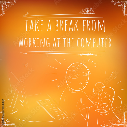 Hundred important reminders - notes - take a break from working at the computer  - golden orange Gradient background