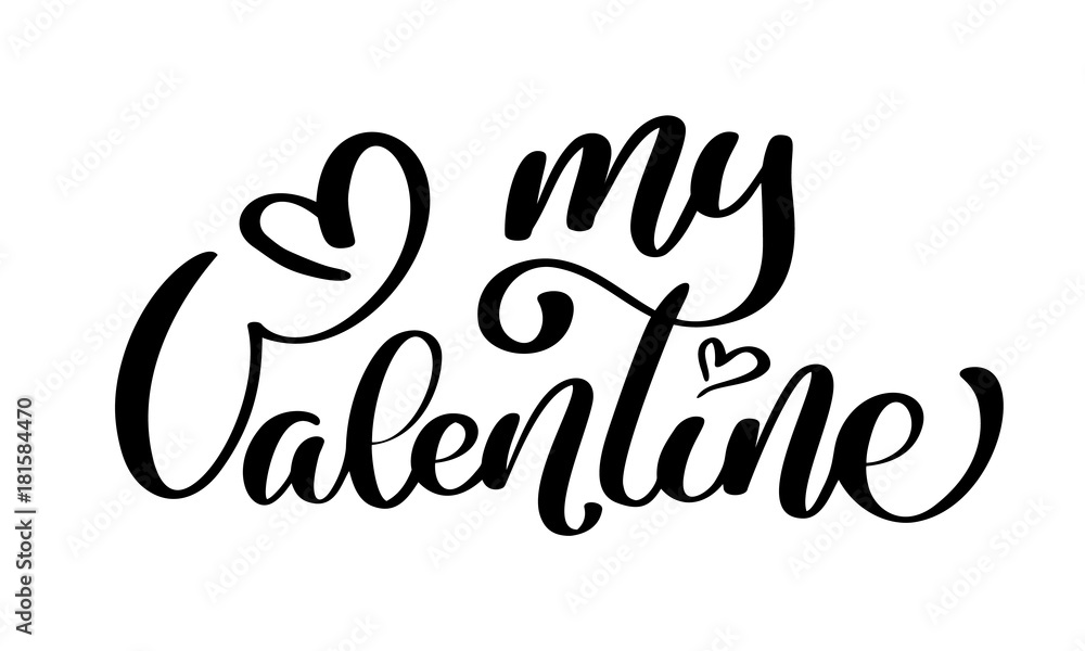 Text my Valentine calligraphic lettering design love card template. Creative typography for holiday greetings. Vector illustration. Fun brush ink typography for photo overlays, t-shirt print, flyer Text my Valentine calligraphic lettering design love card template. Creative typography for holiday greetings. Vector illustration. Fun brush ink typography for photo overlays, t-shirt print, flyer