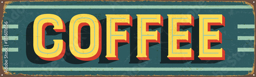 Vintage metal sign - Coffee - Vector EPS10. Grunge and rusty effects can be easily removed for a cleaner look.