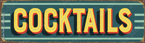 Vintage metal sign - Cocktails - Vector EPS10. Grunge and rusty effects can be easily removed for a cleaner look.