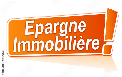 épargne immobilière sur étiquette orange