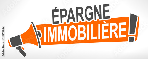 épargne immobilière sur mégaphone