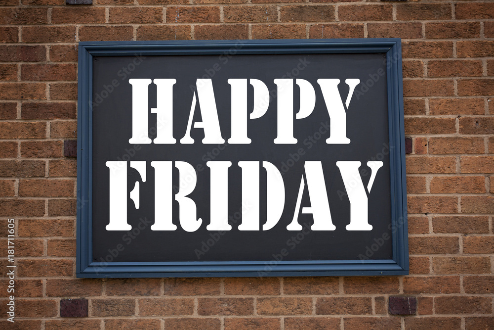 Conceptual hand writing text caption inspiration showing announcement Happy Friday . Business concept for Greeting Announcement written on frame old brick background with copy space Conceptual hand writing text caption inspiration showing announcement Happy Friday . Business concept for Greeting Announcement written on frame old brick background with copy space