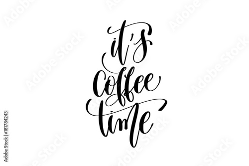 it's coffee time hand lettering inscription positive quote