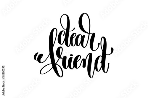 dear friend - hand lettering inscription, motivation and inspira