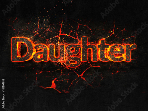 Daughter Fire text flame burning hot lava explosion background.