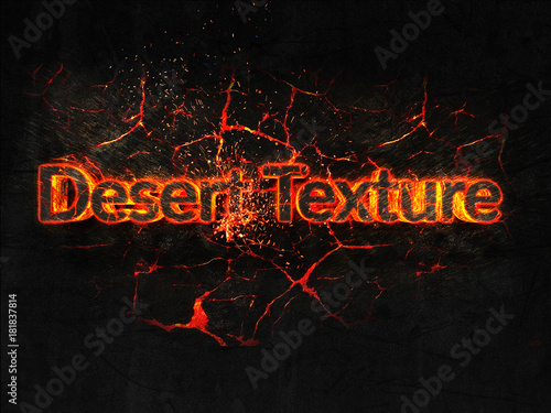 Desert Texture Fire text flame burning hot lava explosion background.