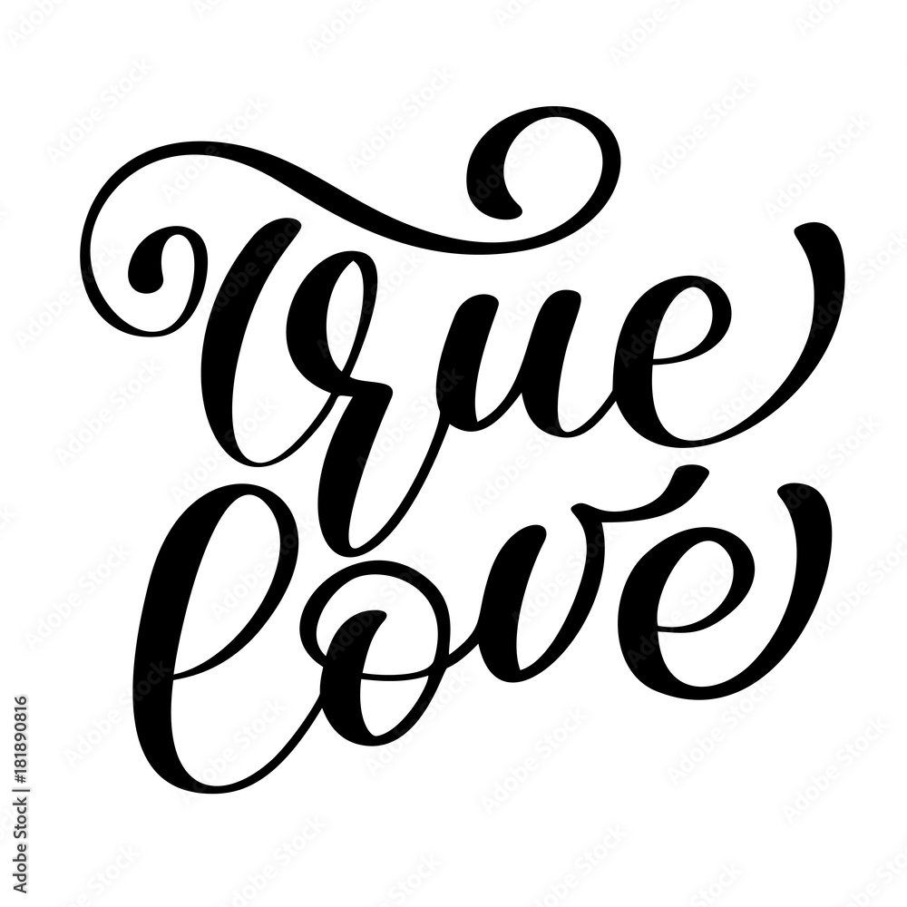 phrase True Love on Valentines Day Hand drawn typography lettering isolated on the white background. Fun brush ink calligraphy inscription for winter greeting invitation card or print design phrase True Love on Valentines Day Hand drawn typography lettering isolated on the white background. Fun brush ink calligraphy inscription for winter greeting invitation card or print design
