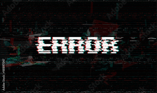 Error message, glitch, system failure vector illustration, black glitch effect background.