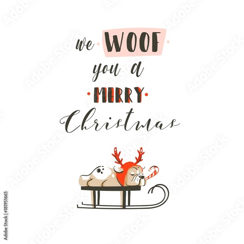 Hand drawn vector abstract fun Merry Christmas time cartoon illustrations poster with xmas french bulldog on sleigh and modern calligraphy We Woof you a Merry Christmas isolated on white background
