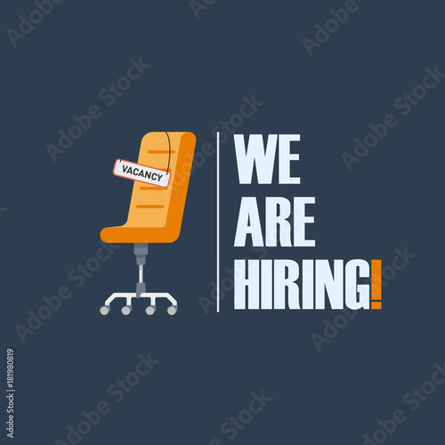 Office chair with a sign with the inscription "vacancy". Tagline "We Are Hiring". The idea for recruiting and hiring. Vector illustration