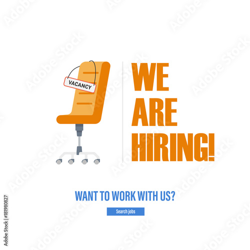 Office chair with a sign with the inscription "vacancy". Tagline "We Are Hiring". The idea for recruiting and hiring. Vector illustration