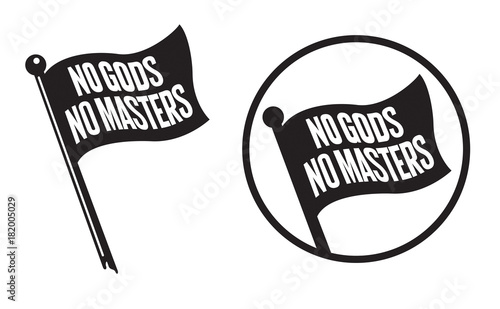 No Gods No Masters Black Flag Icons
Vector illustration of black anarchy flag with the words No Gods No Masters.