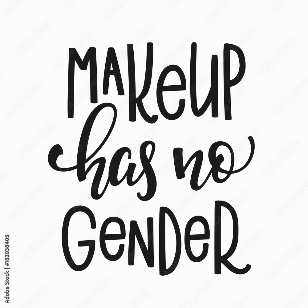 Make up has no gender t-shirt quote lettering.