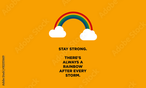 Stay strong, there's always a rainbow after every storm. (Motivational Quote Vector Poster Design)
