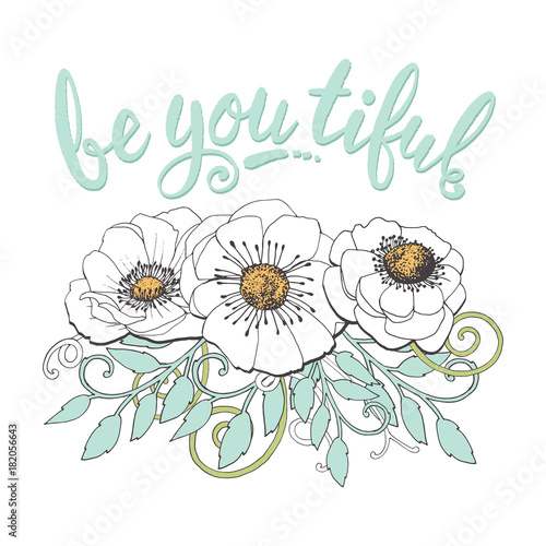 Be-You-Tiful Floral quote vector Illustration,  Hand-drawn Lettering