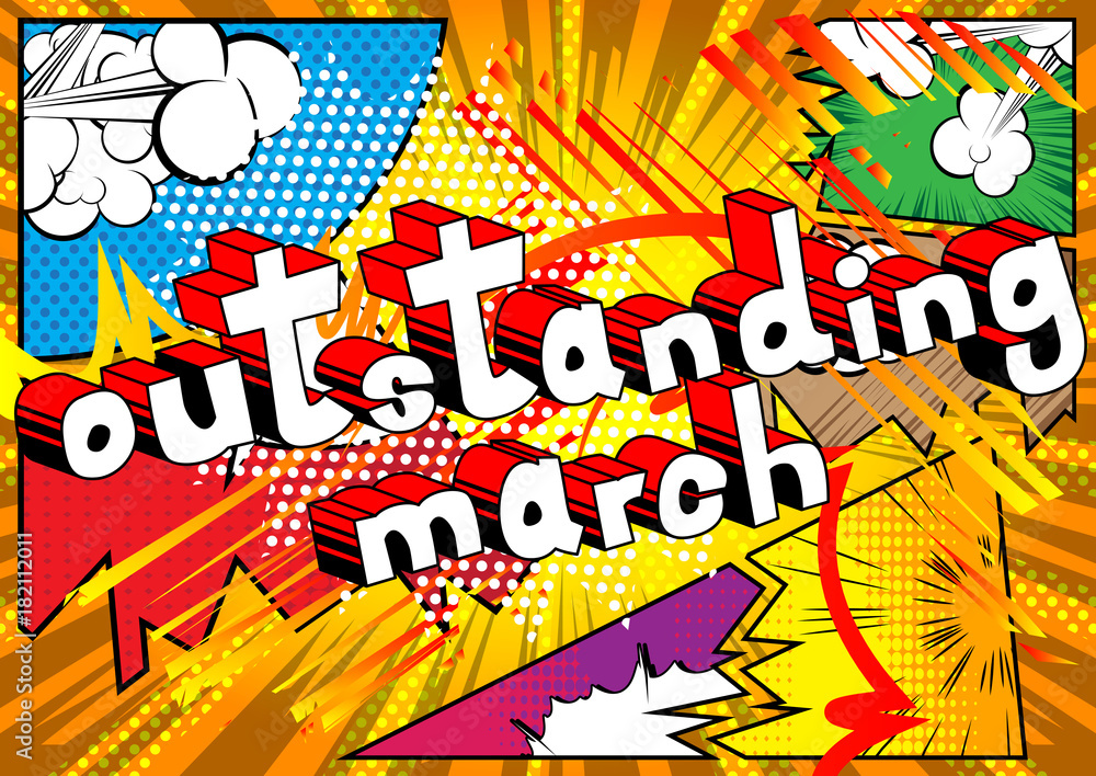 Outstanding March - Comic book style word on abstract background.