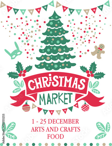 Poster for a Christmas fair with lettering lettering Christmas market and Christmas decor  Christmas tree decoration balls  garlands of flags  red ribbon.