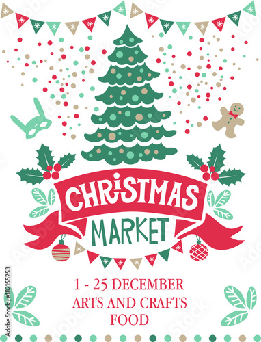 Poster for a Christmas fair with lettering lettering Christmas market and Christmas decor: Christmas tree decoration balls, garlands of flags, red ribbon.