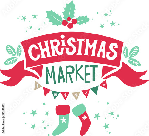 Poster for a Christmas fair with lettering lettering Christmas market and Christmas decor: Christmas tree decoration balls, garlands of flags, red ribbon.