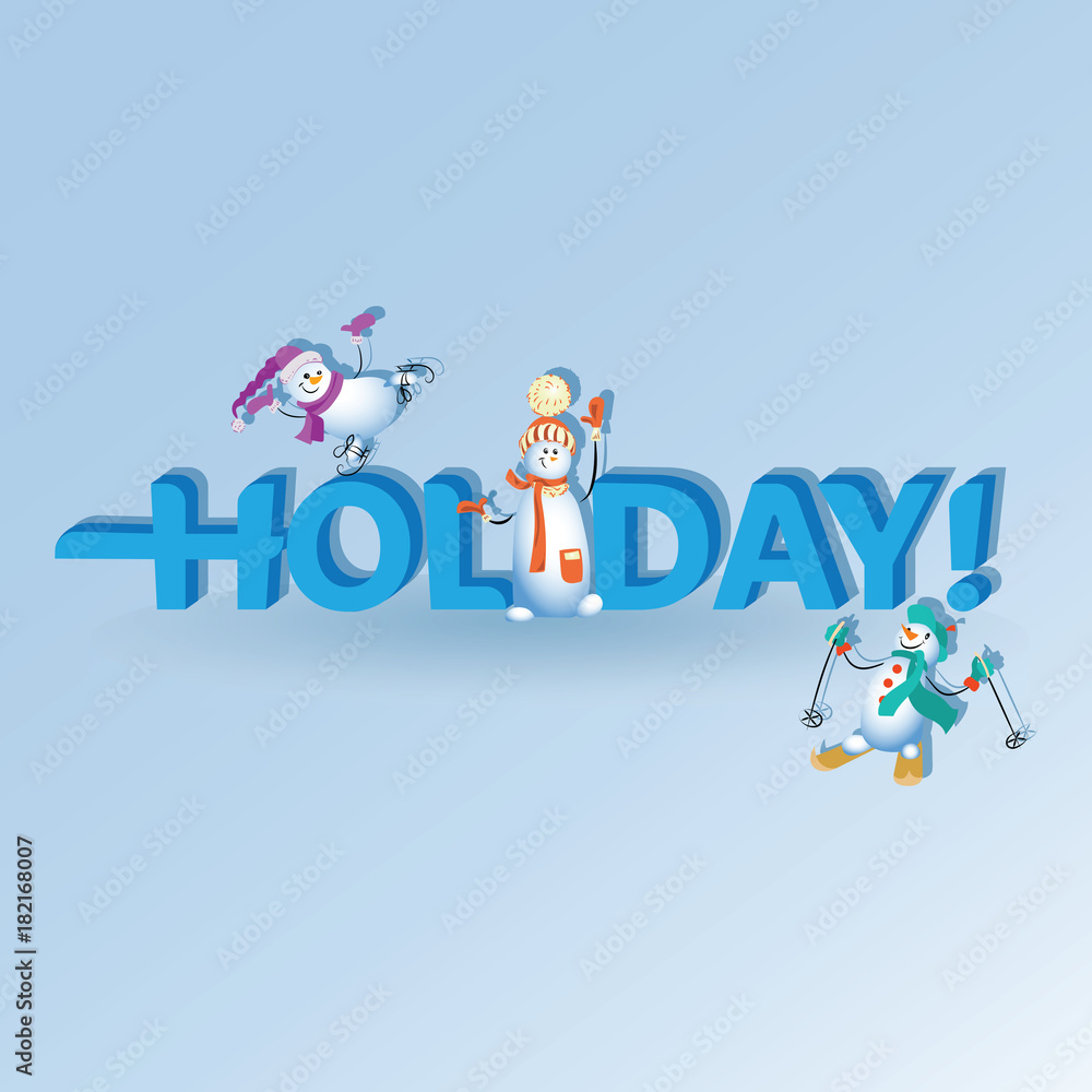 Fototapeta premium HOLIDAY and funny snowmen. Greeting. Design for posters, banners, greeting cards, gifts, packaging of children's goods.
