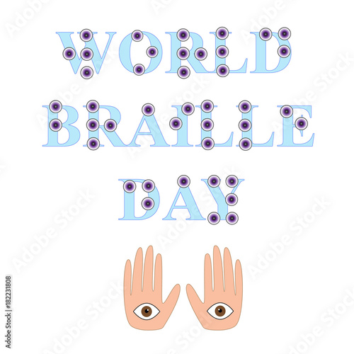 .World Braille Day. 4 January. Font Braille. Eye and hand. Vector illustration.