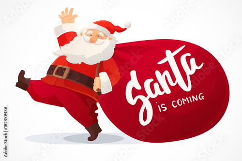 Christmas card. Funny cartoon Santa Claus with huge red bag with presents. Hand drawn text - Santa is coming
