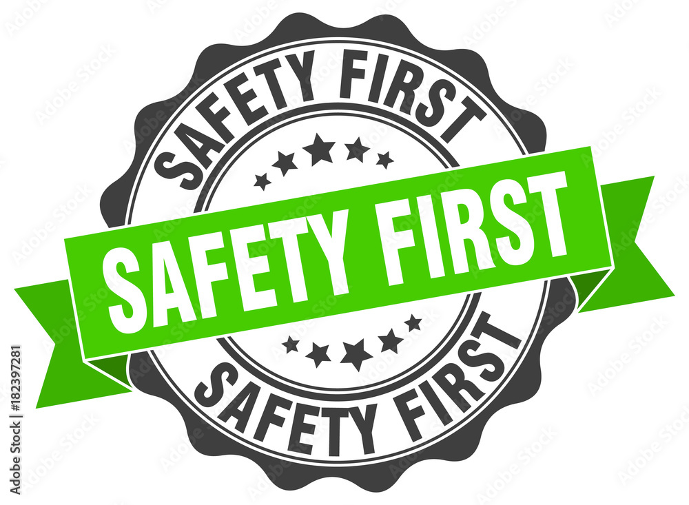 safety first stamp. sign. seal safety first stamp. sign. seal