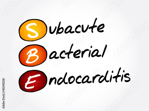 SBE - Subacute Bacterial Endocarditis acronym, concept background