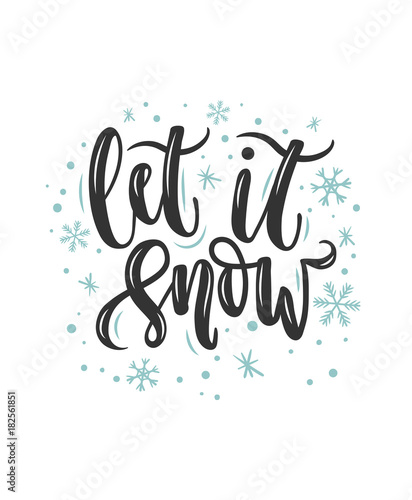 Let it snow lettering card. Hand drawn inspirational winter quote  with doodles. Winter greeting card. Motivational print for invitation cards, brochures, poster, t-shirts, mugs