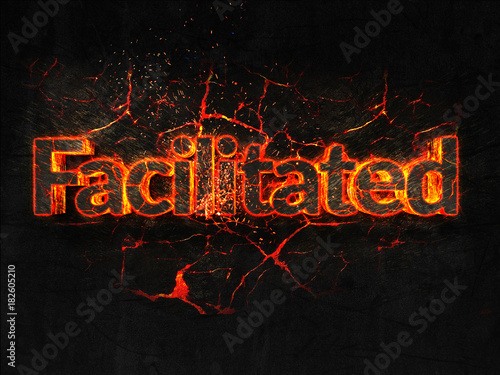 Facilitated Fire text flame burning hot lava explosion background.